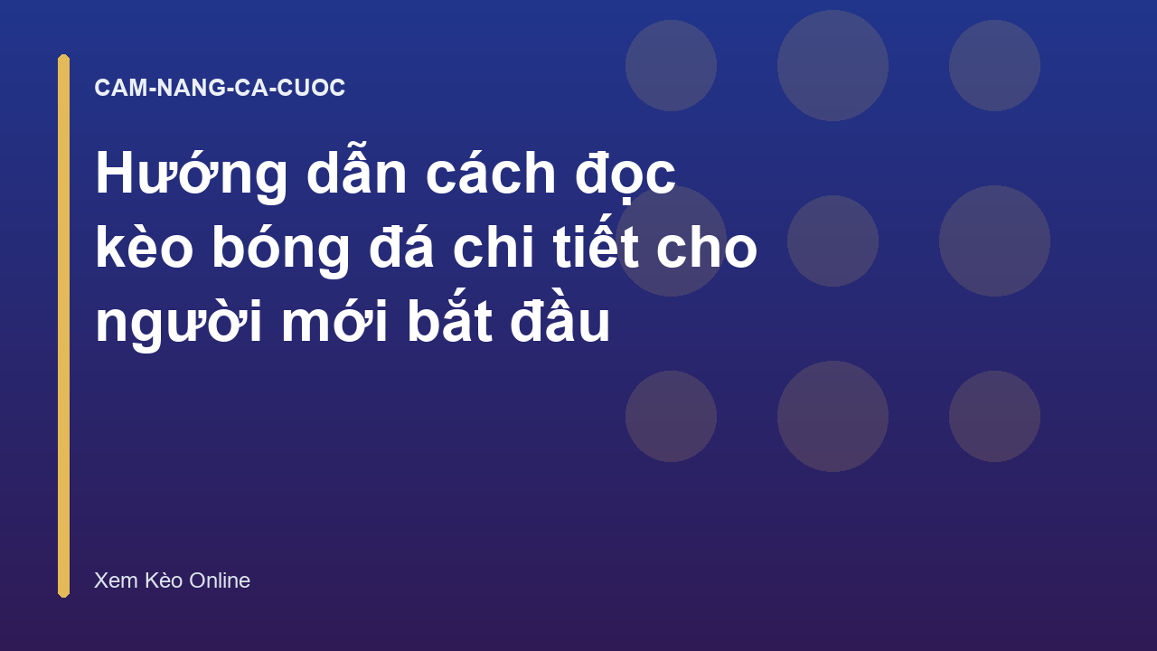 Read more about the article Hướng dẫn cách đọc kèo bóng đá chi tiết cho người mới bắt đầu