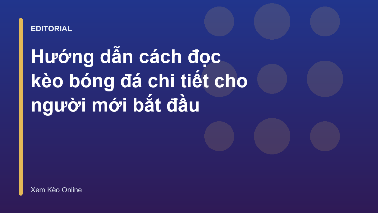 Hướng dẫn cách đọc kèo bóng đá cơ bản cho người mới
