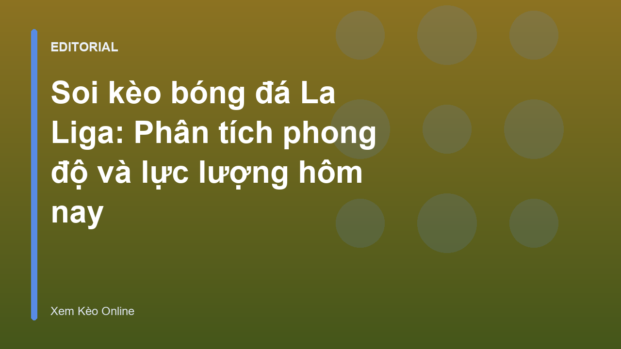 Phân tích soi kèo bóng đá La Liga